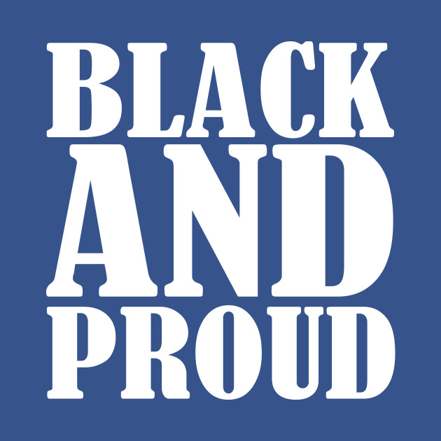 Discover Black and proud - Black And Proud - T-Shirt