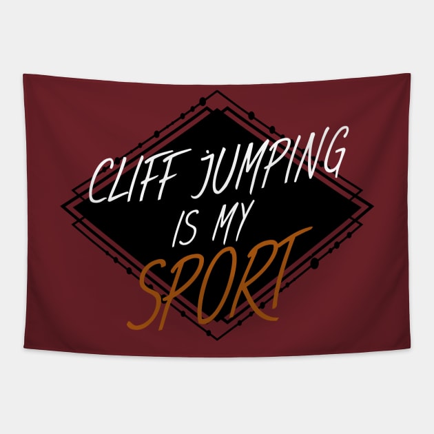 Cliff jumping is my sport Tapestry by maxcode