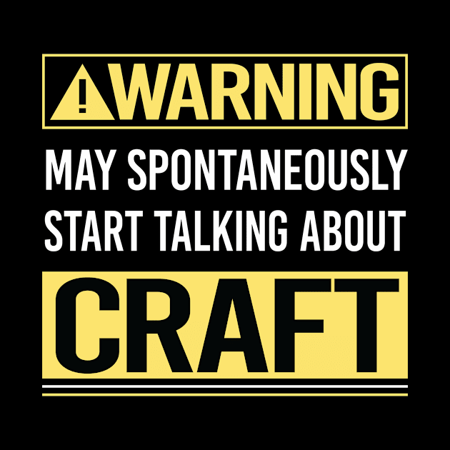 Warning About Craft by Happy Life