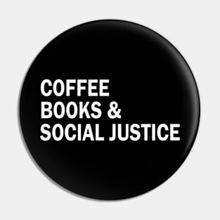 Coffee, Books, & Social Justice Pin