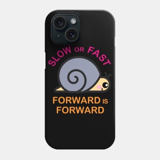 Forward is Forward Slow or Fast. Cute Kawaii Snail Phone Case