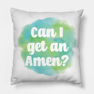 Can I get an Amen? Pillow