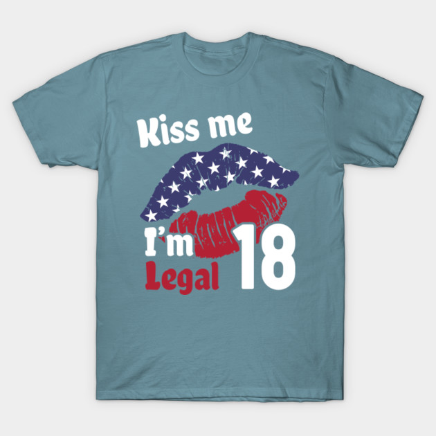Disover Kiss me I'm legal - 18th Birthday Gift For Her - T-Shirt