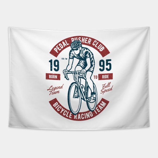 Pedal Pusher Club Bicycle Racing Team Born To Ride Tapestry by JakeRhodes