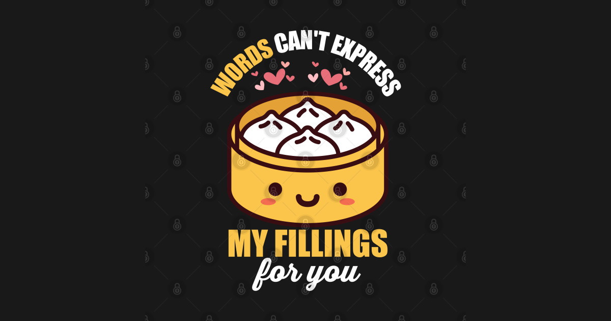 words-can-t-express-my-fillings-for-you-dumplings-dumplings