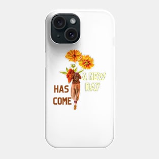 a new day has come Phone Case