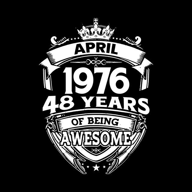 April 1976 48 Years Of Being Awesome 48th Birthday by D'porter