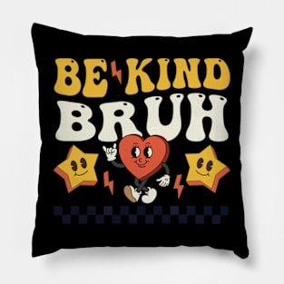 Be Kind Bruh Anti Bullying Kindness Orange Unity Day Pillow