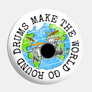 Drums Make The World Go Round, Drummer Earth Day Pin