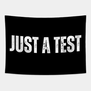 Funny "Just a Test" T-Shirt – Sarcastic Humor Tee for Men & Women Tapestry
