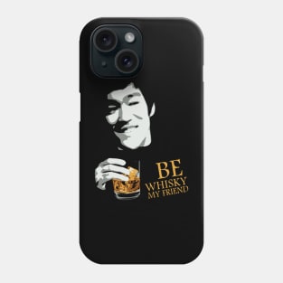 Be whisky my friend Phone Case