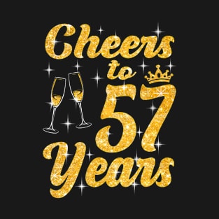 Cheers To 57 Years Old Queen Cute 57th Birthday Party T-Shirt