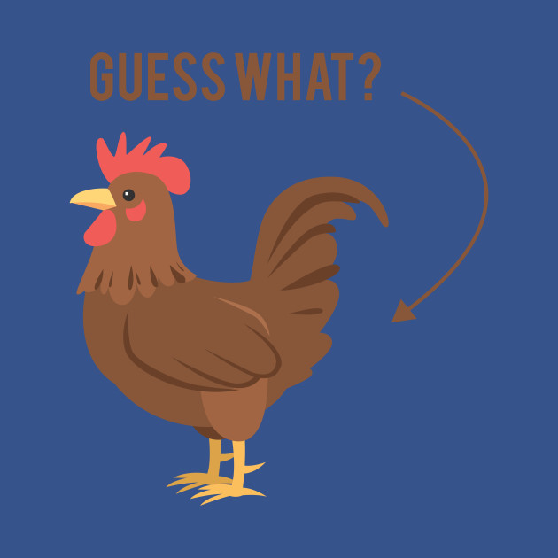 Discover Chicken Butt Funny Guess Buttocks - Chicken - T-Shirt