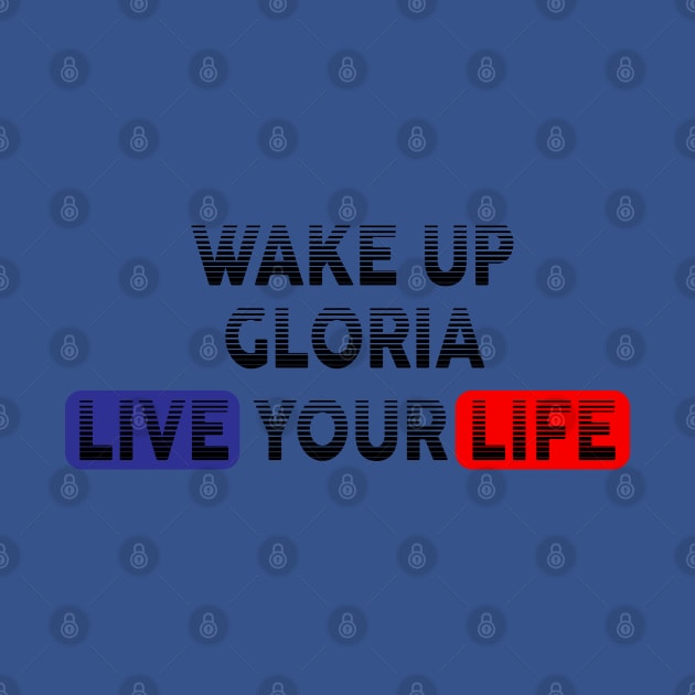 Wake Up | Live Your Life GLORIA by Odegart