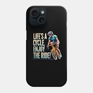 "Life's a Cycle, Enjoy the Ride" design Phone Case