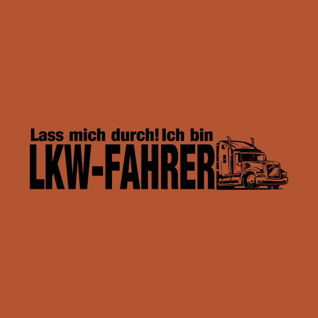 Lass mich durch! Ich bin LKW-FAHRER (black( by nektarinchen