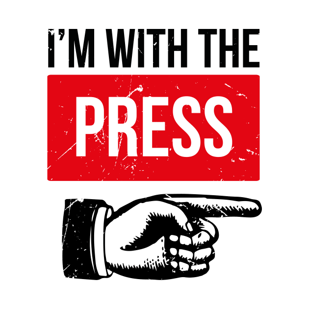 Im With The Press (v2) by bluerockproducts