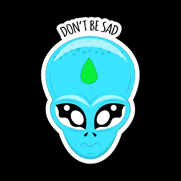 Alien face-Don't be sad by Frispa