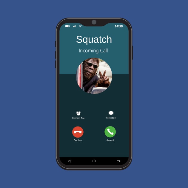 Squatch is calling by DadOfMo Designs