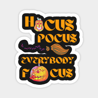 Hocus pocus everyone focus Magnet