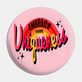 Embrace Your Uniqueness Pin