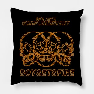 we are complementary BOYSETSFIRE Pillow