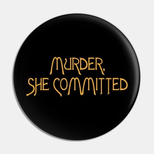 Murder She Committed // Murder She Wrote Fan Humor Pin