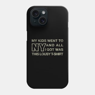 My Kids Went To NY And All I Got Was This... 1992 - Gasssi Phone Case