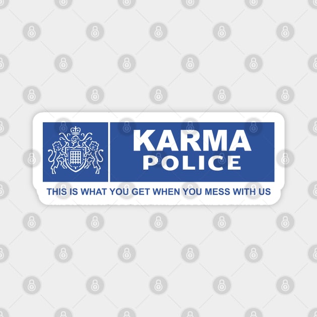Karma Police - Met Police - Police Protest Magnet by MonkeyButlerDesigns