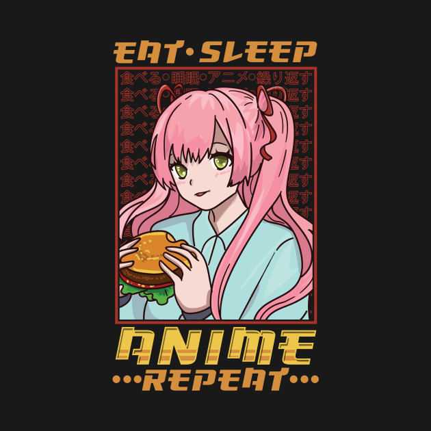 Funny Anime Obsessed Girl Eat Sleep Anime Repeat - Eat ...