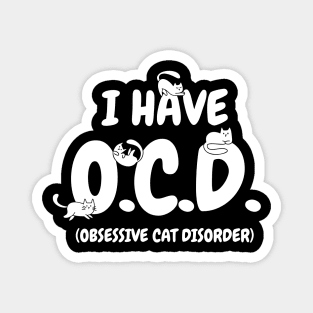 I HAVE O.C.D. Funny Cat Magnet