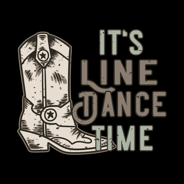 Its Line Dance Time by Foxxy Merch