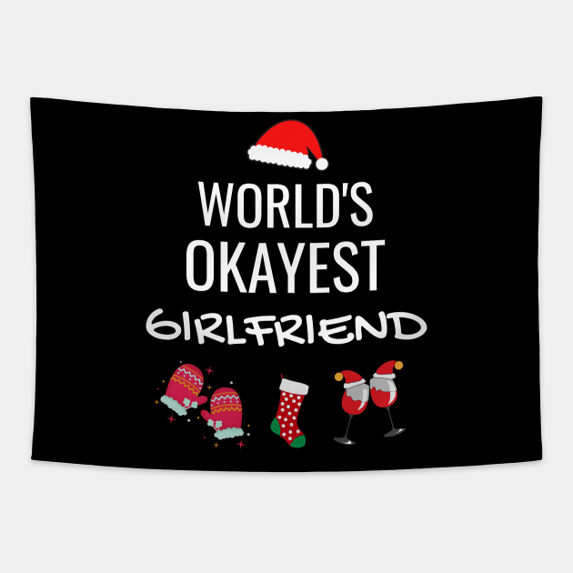 World's Okayest Girlfriend Funny Tees, Funny Christmas Gifts Ideas for a Girlfriend Tapestry by WPKs Design & Co