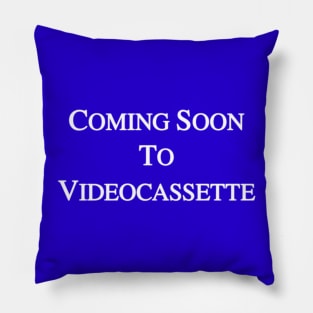 Coming Soon To Videocassette - 90's Nostalgia Retro VHS VCR Screen Dreamcore Tee Pillow