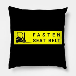 Fasten seat belt. Pillow