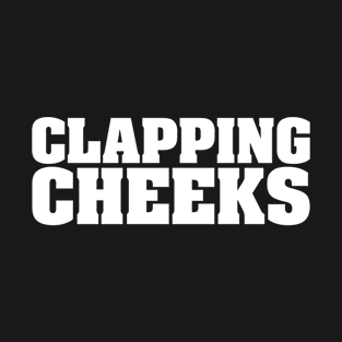 CLAPPING CHEEKS T-Shirt