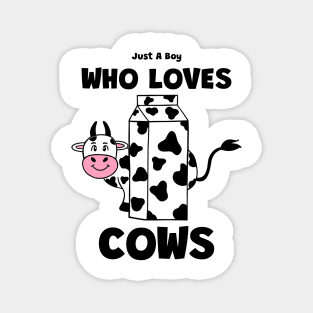 Cow Lover Just A Boy That Loves Cows - Funny Cow Quotes Magnet