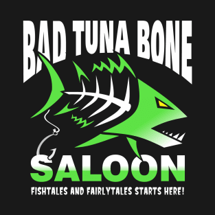 The Bad Tuna Bone Saloon T-Shirt