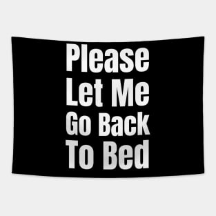 Please Let Me Go Back To Bed-Sleepy Tapestry