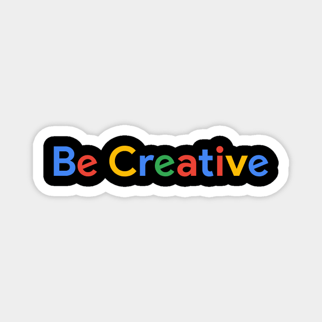 Be Creative Magnet by MaiKStore