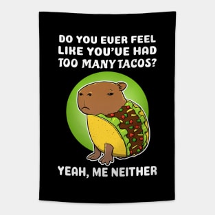 Do you ever feel like you've had too many tacos yeah me neither Cartoon Capybara Taco Tapestry