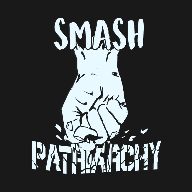 Smash Patriarchy Light by AidanJWar