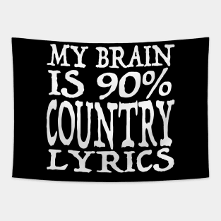 My Brain Is 90% COUNTRY Lyrics - Funny Music Slogan Design Tapestry