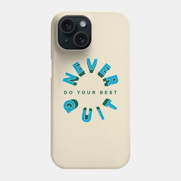 Never Do Your Best Quit Phone Case by A Comic Wizard