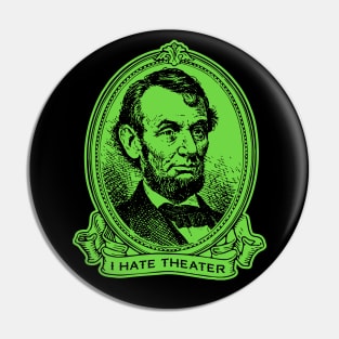 I Hate Theater Pin