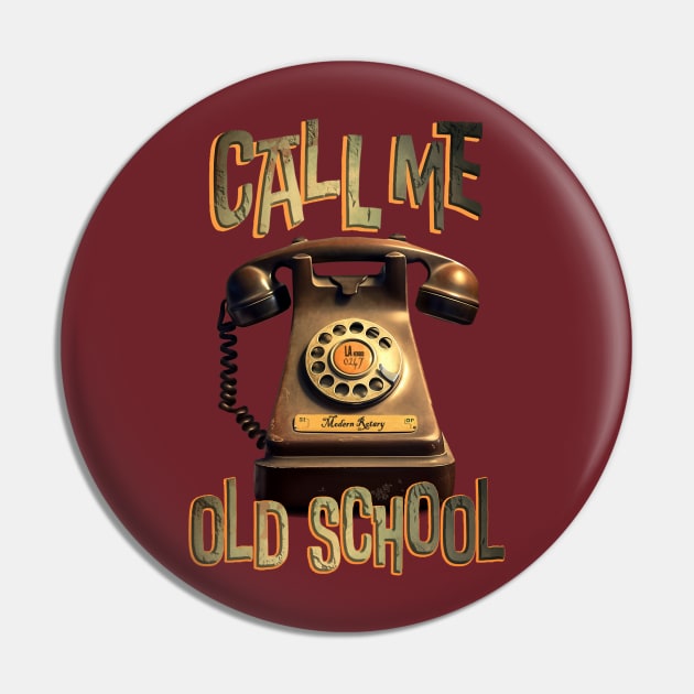 Old School Rotary Phone - Call Me Pin by Dstarj Creations