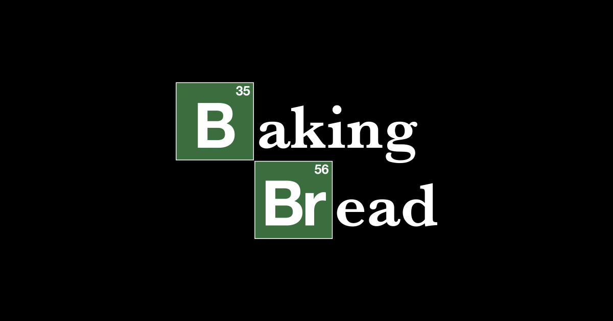 Baking Bread Breaking Bad (Parody) Breaking Bad Sticker TeePublic