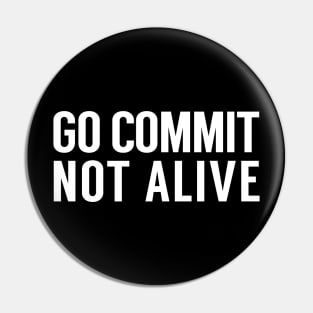 Go Commit Not Alive Pin