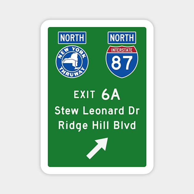 New York Thruway Northbound Exit 6A: Stew Leonard Drive Magnet by MotiviTees