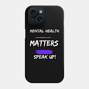 Mental Health Matters: Speak Up Phone Case